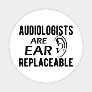 Audiologist - Audiologists are ear replaceable Magnet